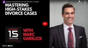 Mastering High-Stakes Divorce Cases With Marc H. Garelick